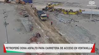 PETROPERÚ dona asfalto para carretera de acceso en Ventanilla