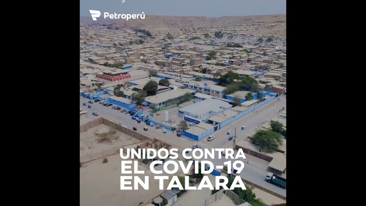 PETROPERÚ: UNIDOS CONTRA EL COVID-19 EN TALARA