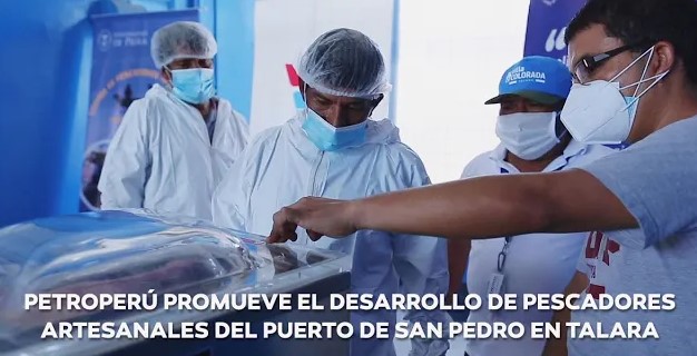 PETROPERÚ: PROMOVIENDO EL DESARROLLO DE PESCADORES ARTESANALES DEL PUERTO DE SAN PEDRO EN TALARA