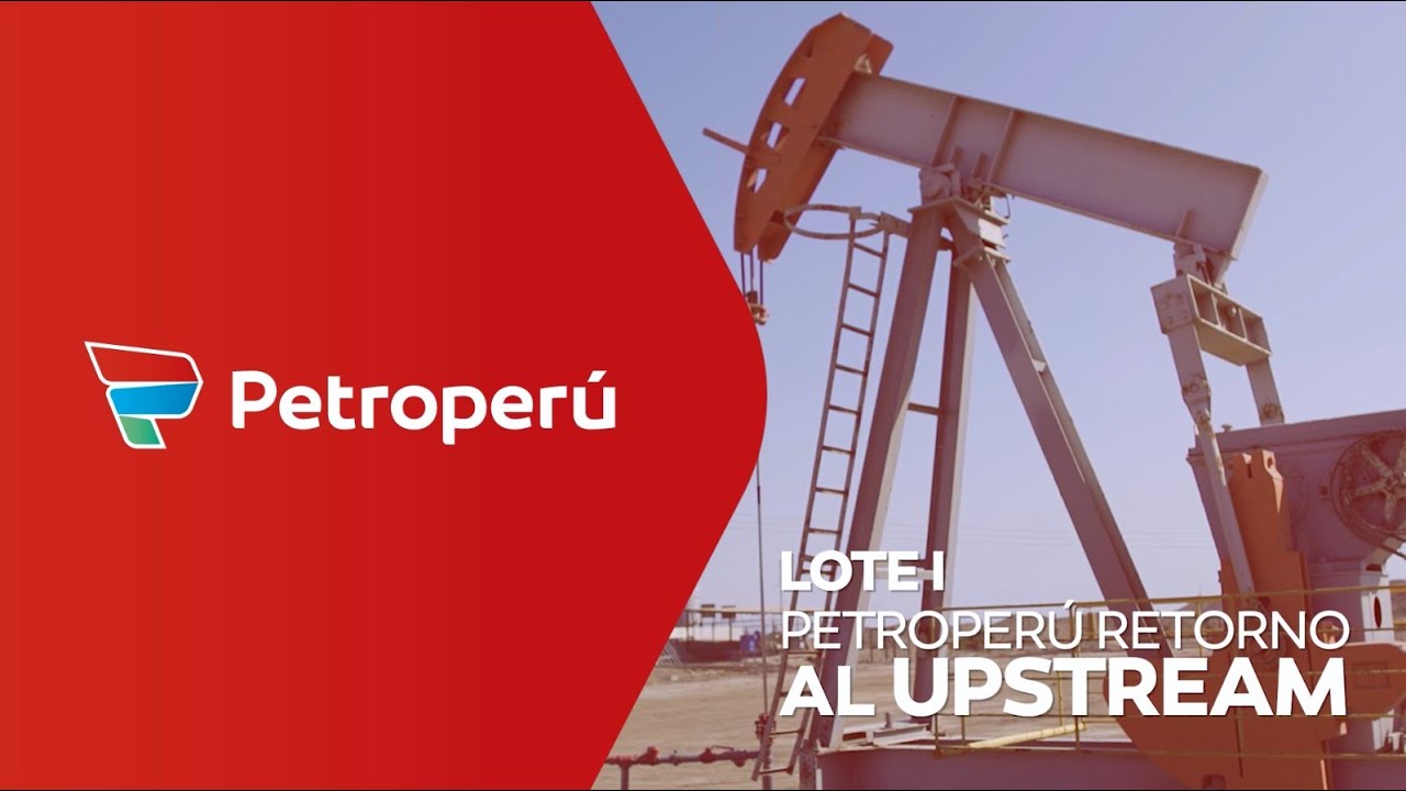 PETROPERÚ: BENEFICIOS DEL UPSTREAM COMBUSTIBLES DE CALIDAD Y A BAJO PRECIO