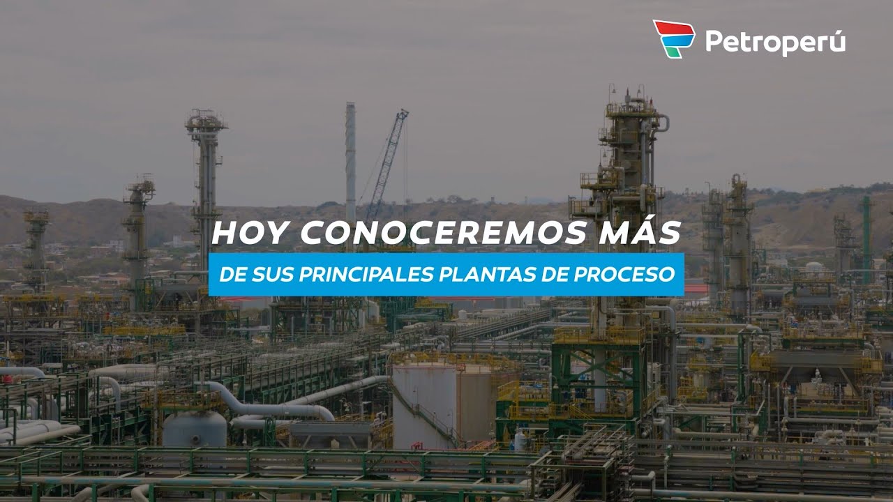 NUEVA REFINERÍA TALARA: CONOCE LAS PLANTAS Y SUS FUNCIONES PRINCIPALES