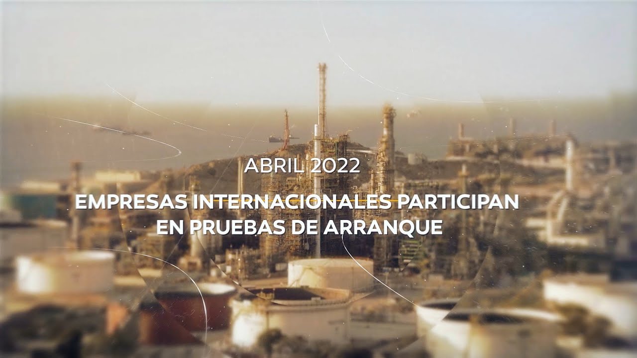 EMPRESAS INTERNACIONALES PARTICIPAN EN PRUEBAS DE ARRANQUE EN LA NUEVA REFINERÍA TALARA
