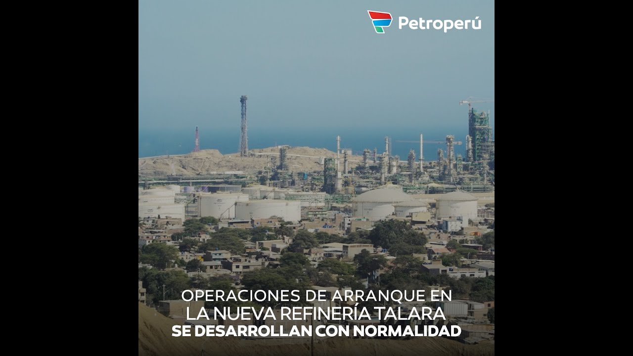 Operaciones de arranque en Nueva Refinería Talara se desarrollan con normalidad