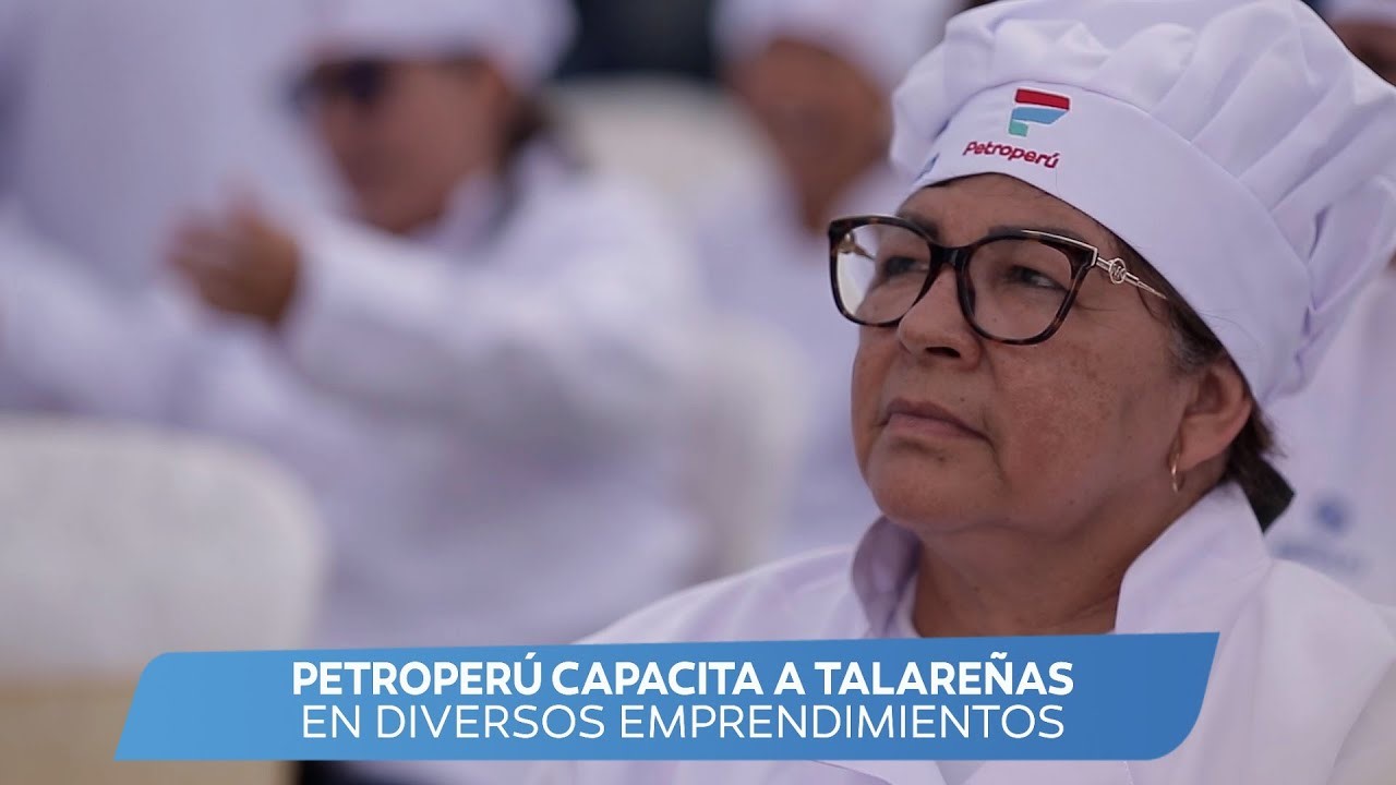 Petroperú capacita a talareñas en diversos emprendimientos