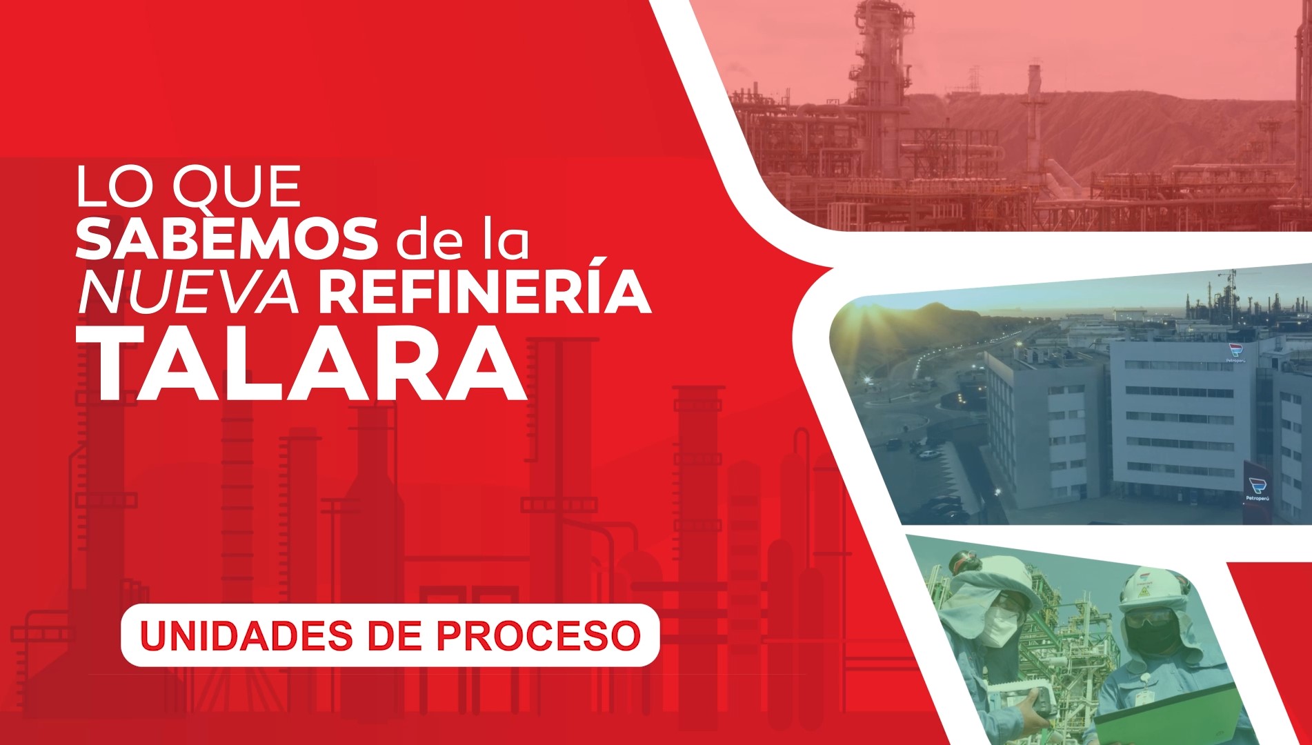 Lo que sabemos de la Nueva Refinería Talara - Unidades de Proceso