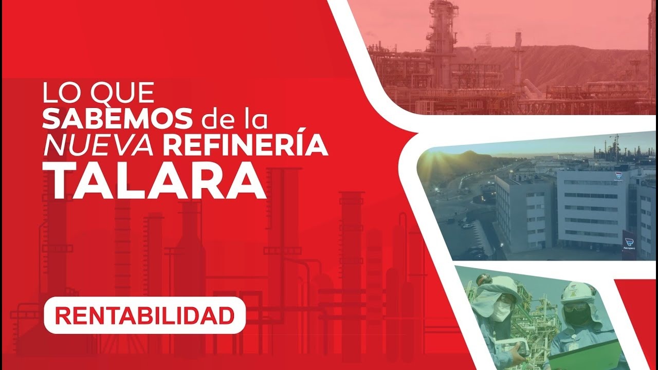 Lo que sabemos de la Nueva Refinería Talara – Rentabilidad