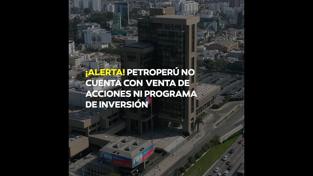 ¡Alerta! Petroperú no cuenta con venta de acciones ni programa de inversión