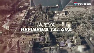 Nueva Refinería Talara: El Camino del Petróleo